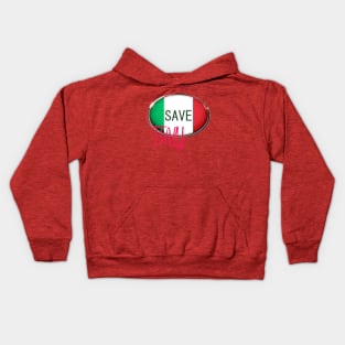 SAVE ITALY - ITALY - ITALIAN - ITALIAN FLAG - SERIE A - FOOTBALL - CORONA Kids Hoodie